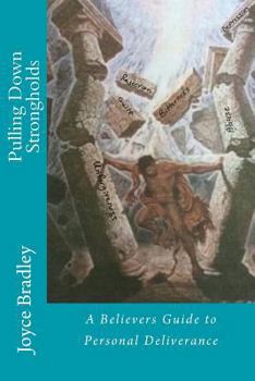 Paperback Pulling Down Strongholds: A Believers Guide to Personal Deliverance Book