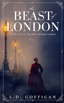 The Beast of London - Book #1 of the Mina Murray