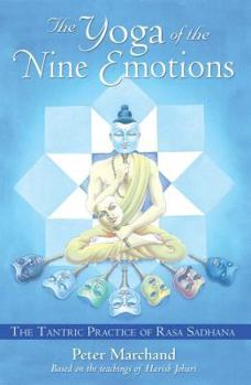 Paperback The Yoga of the Nine Emotions: The Tantric Practice of Rasa Sadhana Book