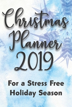 Christmas Planner 2019: Plan for a Stress Free Holiday Season