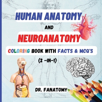 Paperback Human Anatomy and Neuroanatomy Coloring Book with Facts & MCQ's (Multiple Choice Questions) Book