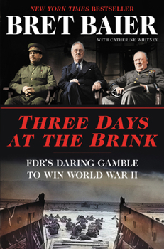 Hardcover Three Days at the Brink: FDR's Daring Gamble to Win World War II Book