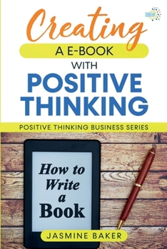 Paperback Creating an E-Book with Positive Thinking Book