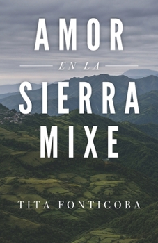 Paperback Amor en la Sierra Mixe [Spanish] Book
