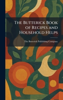 The Butterick Book of Recipes and Household Helps