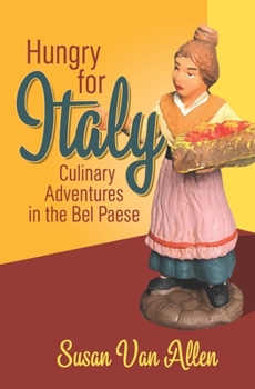 Paperback Hungry for Italy: Culinary Adventures in the Bel Paese Book