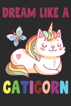 Dream Like A Caticorn: Notebook Journal For Jotting Down Your Cat Unicorn Dreams