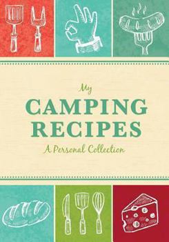 Paperback My Camping Recipes: A Personal Collection Book