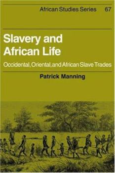 Paperback Slavery and African Life: Occidental, Oriental, and African Slave Trades Book