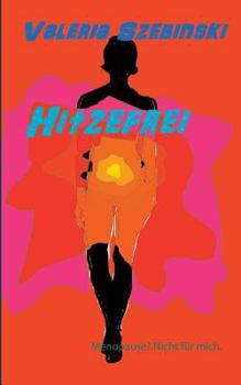 Paperback Hitzefrei: Menopause? Nicht für mich. [German] Book