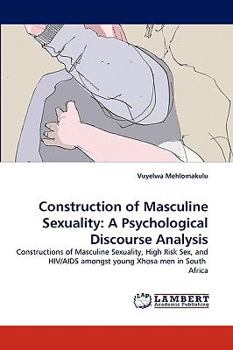 Paperback Construction of Masculine Sexuality: A Psychological Discourse Analysis Book
