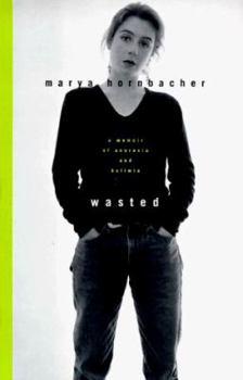 Hardcover Wasted: A Memoir of Anorexia and Bulimia Book