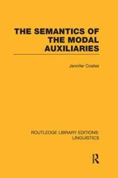 Paperback The Semantics of the Modal Auxiliaries Book