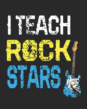 Paperback I Teach Rock Stars: Teacher Appreciation Notebook Or Journal Book