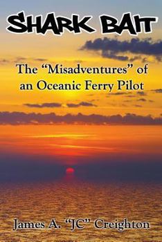 Shark Bait: The Misadventures of an Oceanic Ferry Pilot