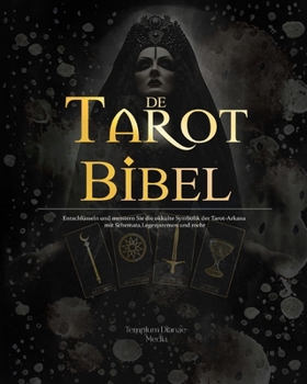 Paperback Tarot Bibel: Entschlüsseln und meistern Sie die okkulte Symbolik der Tarot-Arkana [German] Book