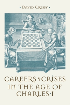Hardcover Careers and Crises in the Age of Charles I Book