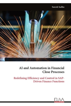 Paperback AI and Automation in Financial Close Processes: Redefining Efficiency and Control in SAP-Driven Finance Functions Book