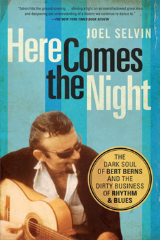 Paperback Here Comes the Night: The Dark Soul of Bert Berns and the Dirty Business of Rhythm and Blues Book