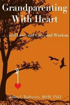 Paperback Grandparenting with Heart: . . . and Love, and Care, and Wisdom Book