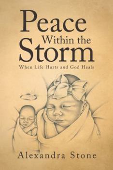 Peace Within the Storm: When Life Hurts and God Heals