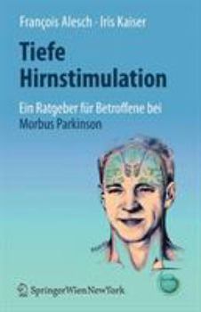 Paperback Tiefe Hirnstimulation: Ein Ratgeber Für Betroffene Bei Morbus Parkinson [German] Book