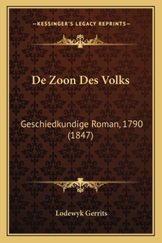 Paperback De Zoon Des Volks: Geschiedkundige Roman, 1790 (1847) [Dutch] Book