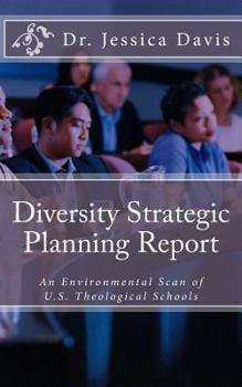 Paperback Diversity Strategic Planning Report: An Environmental Scan of U.S. Theological Schools Book