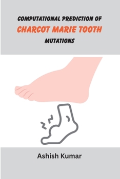 Paperback Computational Prediction of Charcot Marie Tooth Mutations Book