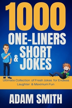 Paperback 1000 One-Liners and Short Jokes: Ultimate Collection of Fresh Jokes for Endless Laughter & Maximum Fun Book