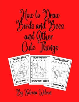 Paperback How to Draw Birds and Bees and Other Cute Things Book