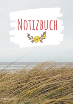Notizbuch: Motiv Strand mit Dünen - Ihr persönliches Notizbuch mit 124 leeren Seiten (liniert) (German Edition)