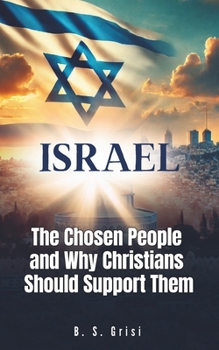 Paperback Israel: The Chosen People and Why Christians Should Support Them Book