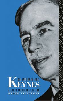 Hardcover On Interpreting Keynes: A Study in Reconciliation Book