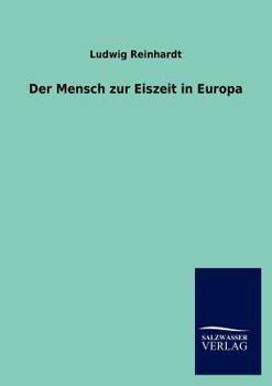 Der Mensch Zur Eiszeit in Europa
