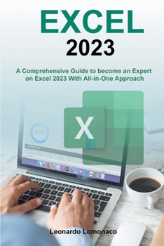 Paperback EXCEL - A Comprehensive Guide to Become an Expert on Excel 2023 With All-in-One Approach Book