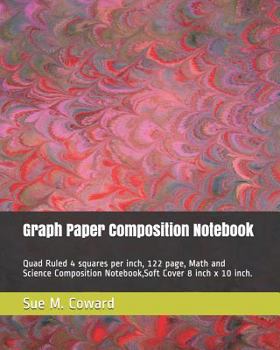 Paperback Graph Notebook: Quad Ruled 4 Squares Per Inch 122 Page Math and Science Composition Notebook Soft Cover Book
