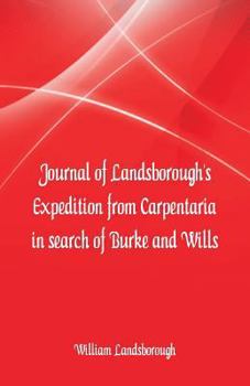 Paperback Journal of Landsborough's Expedition from Carpentaria In search of Burke and Wills Book