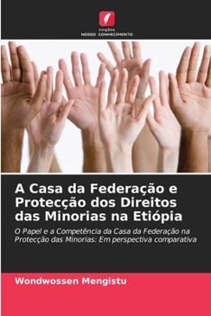 Paperback A Casa da Federação e Protecção dos Direitos das Minorias na Etiópia [Portuguese] Book