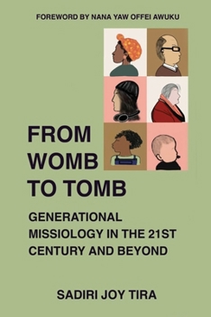 Paperback From Womb to Tomb: Generational Missiology in the 21st Century and Beyond Book