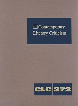 Contemporary Literary Criticism, Volume 272