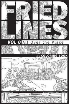 Fried Lines: Vol 0 - All Over the Place