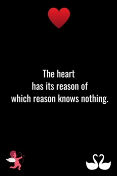 The heart has its reason of which reason knows nothing.: Notebook For Lovers - Happy Valentine's Day - Gift