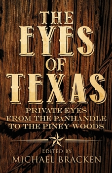 Paperback The Eyes of Texas: Private Eyes from the Panhandle to the Piney Woods Book