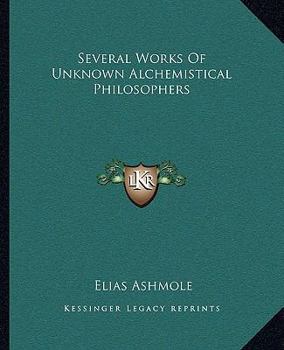 Paperback Several Works of Unknown Alchemistical Philosophers Book