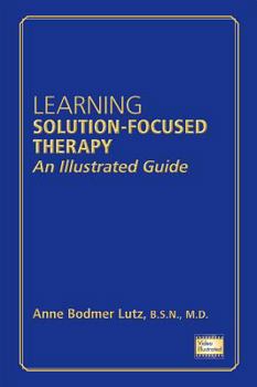 Paperback Learning Solution-Focused Therapy: An Illustrated Guide Book