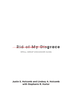 Paperback Rid of My Disgrace: Small Group Discussion Guide Book