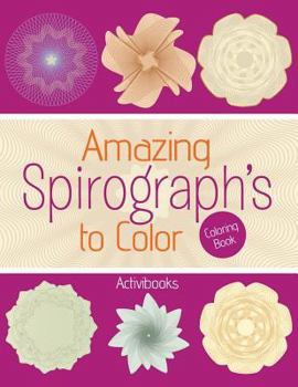 Paperback Amazing Spirograph's to Color Coloring Book