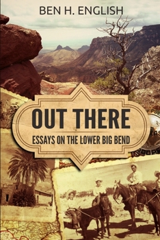 Paperback Out There: Essays on the Lower Big Bend Book