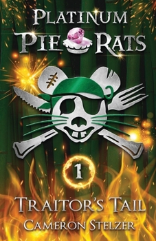 Paperback Traitor's Tail: Platinum Pie Rats Book 1 Book